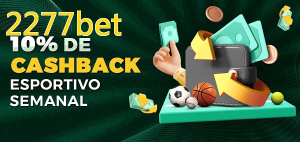 10% de bônus de cashback na 2277bet